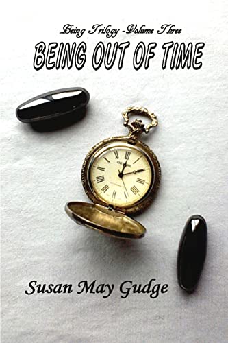 9781517001803: Being Out Of Time: Volume 3 (Being Trilogy)