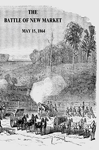 Imagen de archivo de The Battle of New Market: May 15, 1864 a la venta por Lucky's Textbooks