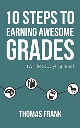 Beispielbild fr 10 Steps to Earning Awesome Grades (While Studying Less) zum Verkauf von Wonder Book