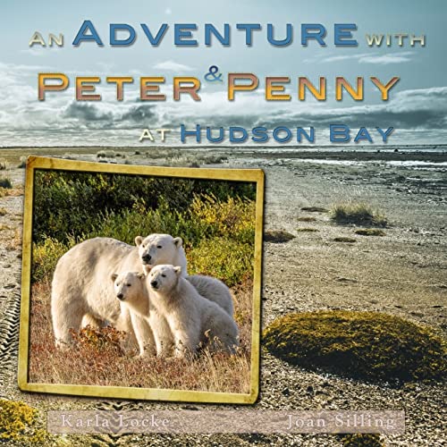 Stock image for An Adventure With Peter & Penny At Hudson Bay for sale by SecondSale