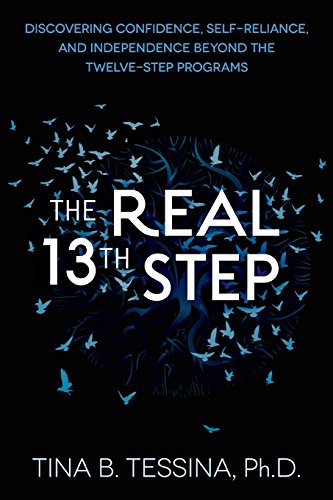 Stock image for The Real 13 Step: Discovering Confidence, Self-Reliance, and Independence Beyond the Twelve-Step Programs for sale by One Planet Books