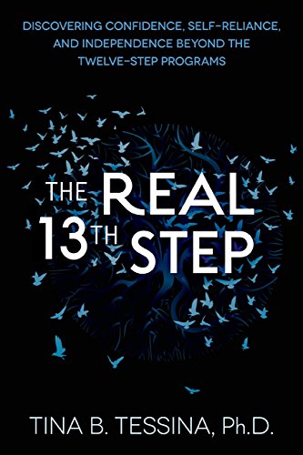 9781517005269: The Real 13 Step: Discovering Confidence, Self-Reliance, and Independence Beyond the Twelve-Step Programs