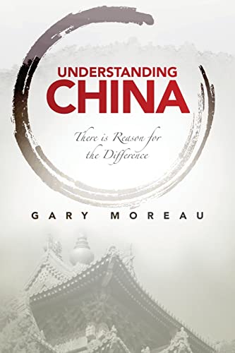 Imagen de archivo de Understanding China: There is Reason for the Difference a la venta por Your Online Bookstore