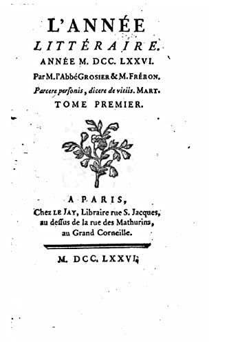 9781517010461: L'Anne Littraire, Anne MDCCLXXVI - Tome Premier (French Edition)