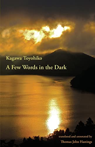 Imagen de archivo de A Few Words in the Dark: Selected Meditations by Kagawa Toyohiko a la venta por SecondSale