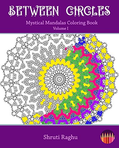 Stock image for Between Circles: Mystical Mandalas Coloring Book: Volume 1 (Between Circles - Mystical Mandalas Series) for sale by Revaluation Books