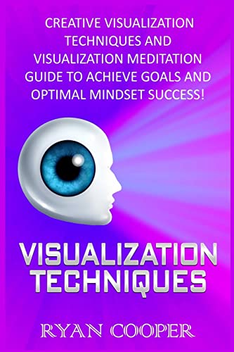 Beispielbild fr Visualization: Visualization Techniques: Creative Visualization Techniques And Visualization Meditation Guide To Achieve Goals And Optimal Mindset Success! zum Verkauf von AwesomeBooks