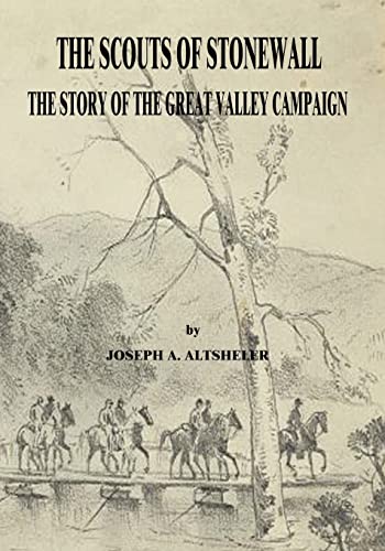 Stock image for The Scouts of Stonewall: The Story of the Great Valley Campaign for sale by THE SAINT BOOKSTORE