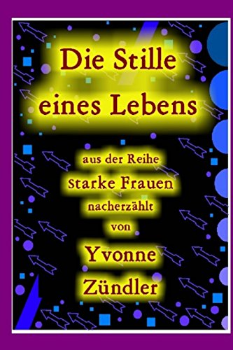 9781517019310: Die Stille eines Lebens: Die Geschichte der Edith Krause (Starke Frauen)