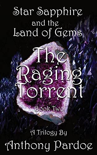 9781517026349: The Raging Torrent: Volume 2 (STAR SAPPHIRE AND THE LAND OF GEMS)