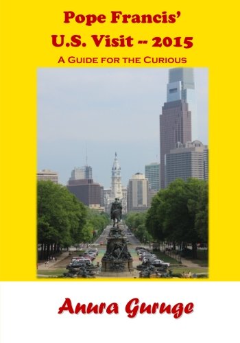 Stock image for Pope Francis' U.S. Visit -- 2015: A Guide For The Curious for sale by Revaluation Books