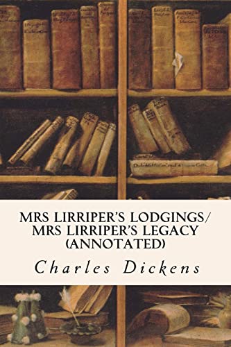 9781517029746: Mrs Lirriper's Lodgings/ Mrs Lirriper's Legacy (annotated)