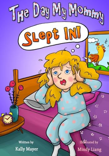 Stock image for The Day My Mommy Slept in!: Funny Rhyming Picture Book for Beginner Readers (Ages 2-8) (Learning and Laughing Picture Books) (Volume 4) for sale by Save With Sam