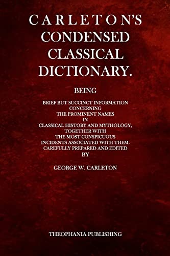 Imagen de archivo de Carleton's Condensed Classical Dictionary a la venta por THE SAINT BOOKSTORE