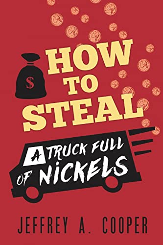 Beispielbild fr How To Steal a Truck Full of Nickels zum Verkauf von Hawking Books