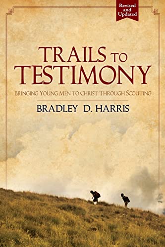 Stock image for Trails to Testimony: Bringing Young Men to Christ Through Scouting for sale by Decluttr