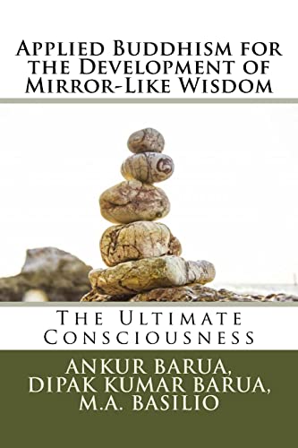 Stock image for Applied Buddhism for the Development of Mirror-Like Wisdom: The Ultimate Consciousness for sale by Lucky's Textbooks