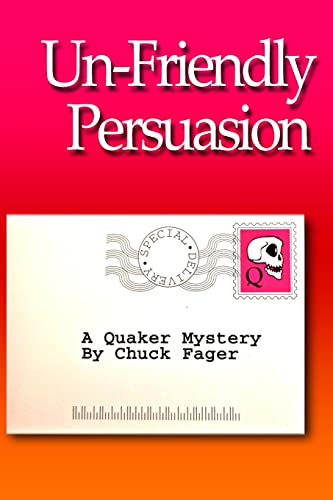 Stock image for Un-Friendly Persuasion: A Quaker Mystery for sale by THE SAINT BOOKSTORE