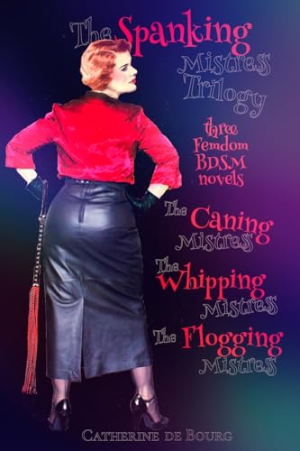 The Spanking Mistress Trilogy Three Femdom Bdsm Novels The Caning