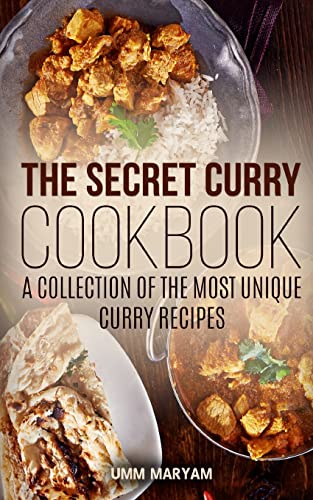 

Secret Curry Cookbook : A Collection of the Most Unique Curry Recipes