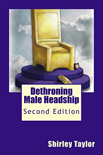 Imagen de archivo de Dethroning Male Headship: Second Edition a la venta por ThriftBooks-Atlanta