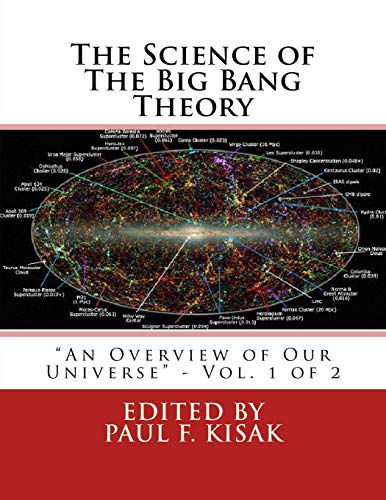 Beispielbild fr The Science of The Big Bang Theory: "An Overview of Our Universe" - Vol. 1 of 2 (Volume 1) zum Verkauf von HPB-Red