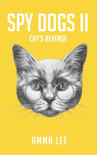 Stock image for Spy Dogs # 2: Cat's Revenge for sale by SecondSale
