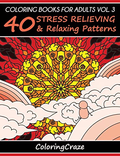 Beispielbild fr Coloring Books for Adults Volume 3: 40 Stress Relieving and Relaxing Patterns zum Verkauf von THE SAINT BOOKSTORE