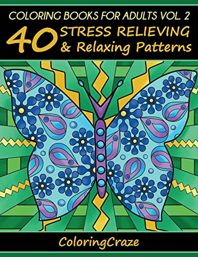 Beispielbild fr Coloring Books for Adults Volume 2: 40 Stress Relieving and Relaxing Patterns zum Verkauf von THE SAINT BOOKSTORE