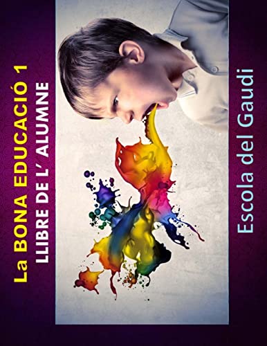 9781517049782: La Bona Educacio 1. Llibre de l' alumne.: Eduquem per a la VIDA (Catalan Edition)