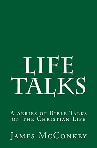 Imagen de archivo de Life Talks: A Series of Bible Talks on the Christian Life a la venta por THE SAINT BOOKSTORE