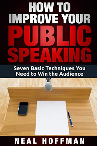 Beispielbild fr How to Improve Your Public Speaking: Seven Basic Techniques You Need to Win the Audience [Soft Cover ] zum Verkauf von booksXpress