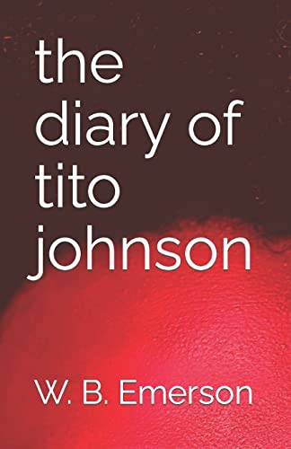 Imagen de archivo de The Diary of Tito Johnson a la venta por THE SAINT BOOKSTORE