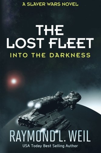 Stock image for The Lost Fleet: Into the Darkness: A Slaver Wars Novel for sale by ThriftBooks-Dallas