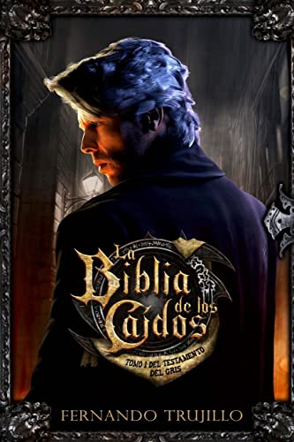 9781517058951: La Biblia de los Cados. Tomo 1 del testamento del Gris (Spanish Edition)