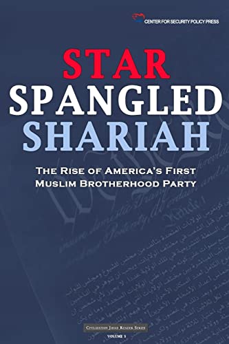 Beispielbild fr Star Spangled Shariah: The Rise of America's First Muslim Brotherhood Party zum Verkauf von ThriftBooks-Atlanta
