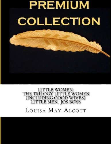 Beispielbild fr Little Women: The Trilogy Little Women (Including Good Wives) Little Men Jo?s Boys zum Verkauf von WorldofBooks