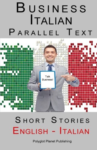 Beispielbild fr Business Italian - Parallel Text - Short Stories (Italian - English) zum Verkauf von Revaluation Books