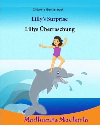 9781517064204: Children's German book: Lilly's Surprise. Lillys Uberraschung: Children's English-German Picture book (Bilingual Edition), German books for children, German books for Kids (German Edition)