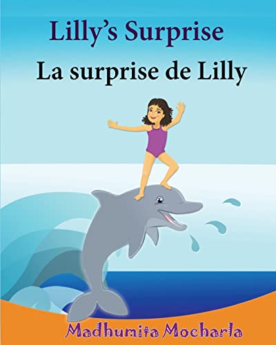 Stock image for French Kids book: Lilly's Surprise. La surprise de Lilly: Children's Picture Book English-French (Bilingual Edition).Childrens French book, French . French books for children) (French Edition) for sale by SecondSale