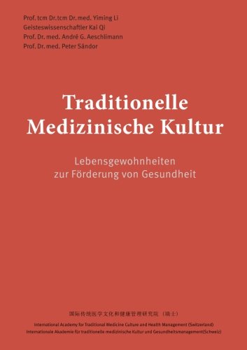 9781517067465: Traditionelle Medizinische Kultur: Lebensgewohnheiten zur Frderung von Gesundheit: Volume 1