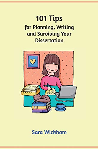 Stock image for 101 Tips for Planning, Writing and Surviving Your Dissertation for sale by Half Price Books Inc.