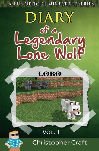 9781517072155: Diary of a Legendary Lone Wolf: Alpha Wolf Lobo