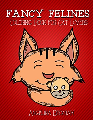 Stock image for Fancy Felines: Coloring Book for Cat Lovers for sale by THE SAINT BOOKSTORE