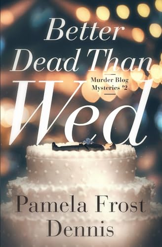 Imagen de archivo de Better Dead Than Wed (The Murder Blog Mysteries) a la venta por Wizard Books