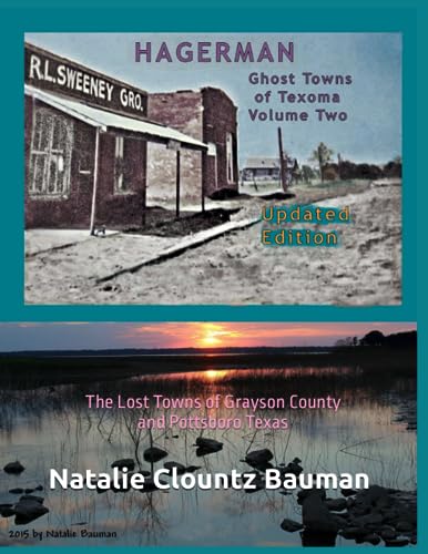 Beispielbild fr Ghost Towns of Texoma Volume 2 - HAGERMAN: The Lost Towns of Grayson County and Pottsboro Texas zum Verkauf von Ergodebooks