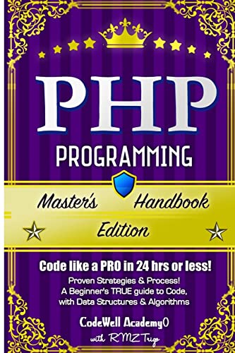 Stock image for Php: Programming, Master's Handbook: A TRUE Beginner's Guide! Problem Solving, Code, Data Science, Data Structures & Algorithms (Code like a PRO in . engineering, r programming, iOS development,) for sale by SecondSale