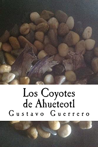 Imagen de archivo de Los Coyotes de Ahueteotl a la venta por THE SAINT BOOKSTORE