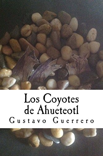 Stock image for Los Coyotes de Ahueteotl for sale by THE SAINT BOOKSTORE