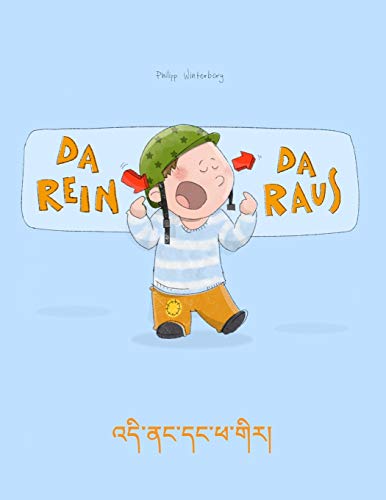 Da rein, da raus! ????????????????: Kinderbuch Deutsch-Tibetisch (bilingual/zweisprachig) Philipp Winterberg Author
